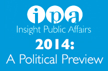 Insight Public Affairs: 2014 - A Political Preview